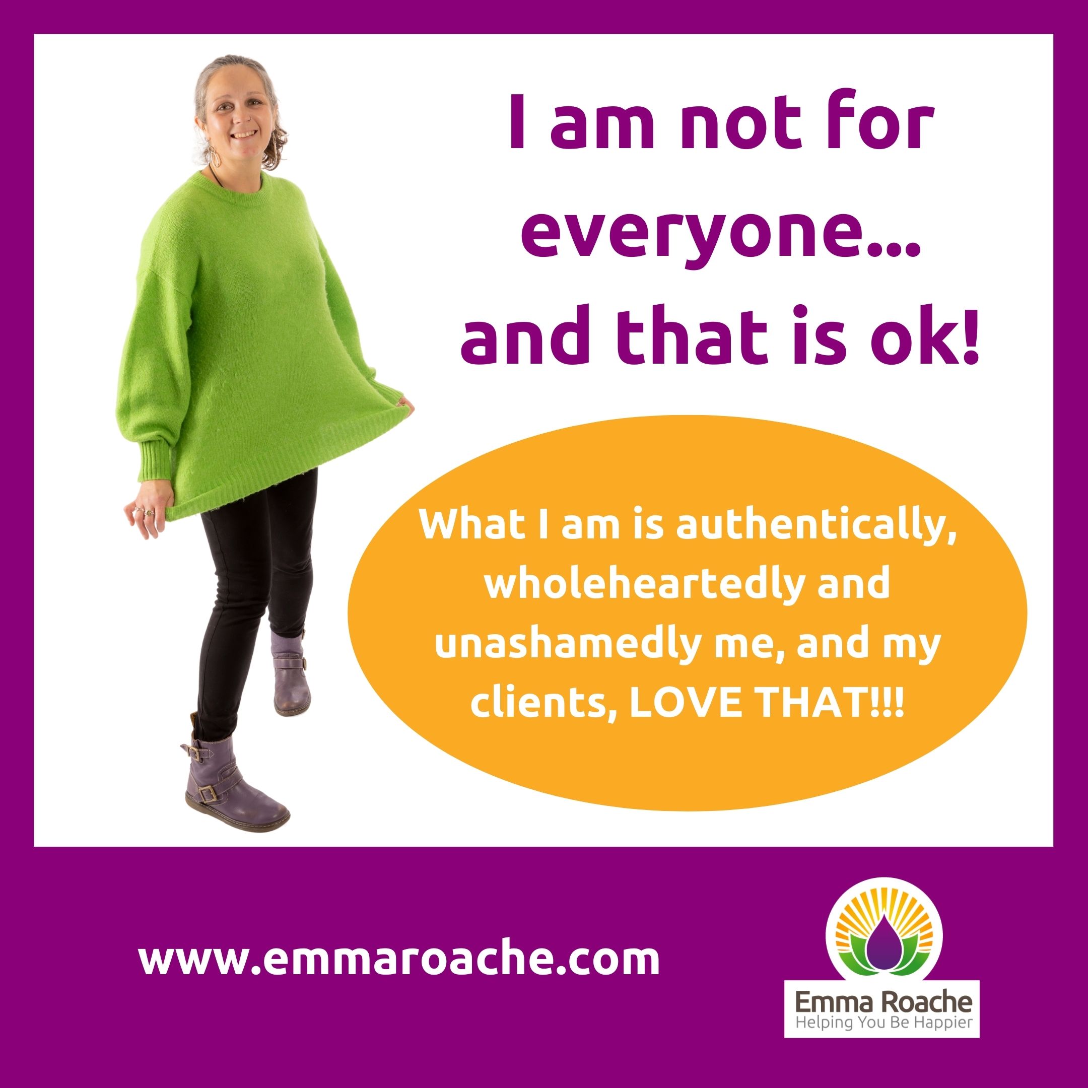 I am not for everyone…